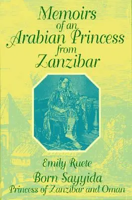 Memoiren einer arabischen Prinzessin aus Sansibar - Memoirs of an Arabian Princess from Zanzibar