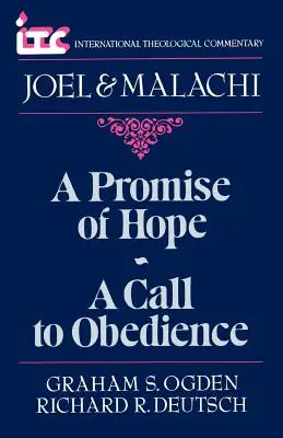 Eine Verheißung der Hoffnung - Ein Aufruf zum Gehorsam: Ein Kommentar zu den Büchern Joel und Maleachi - A Promise of Hope--A Call to Obedience: A Commentary on the Books of Joel and Malachi