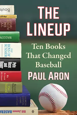 Das Aufgebot: Zehn Bücher, die den Baseball veränderten - The Lineup: Ten Books That Changed Baseball