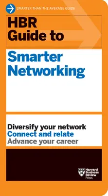 HBR-Leitfaden für kluges Networking (HBR-Leitfaden-Reihe) - HBR Guide to Smarter Networking (HBR Guide Series)