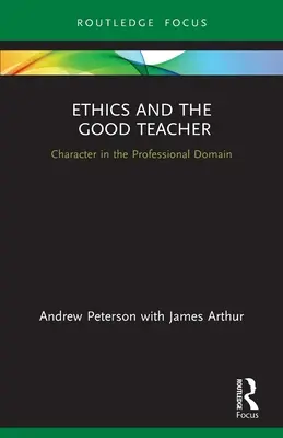 Ethik und der gute Lehrer: Charakter im beruflichen Umfeld - Ethics and the Good Teacher: Character in the Professional Domain