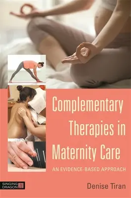 Komplementäre Therapien in der Mutterschaftsbetreuung: Ein evidenzbasierter Ansatz - Complementary Therapies in Maternity Care: An Evidence-Based Approach