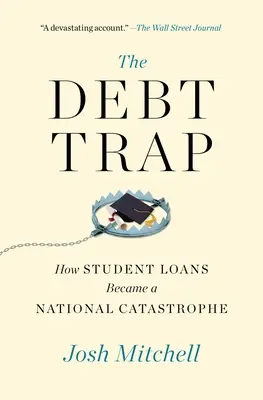 Die Schuldenfalle: Wie Studentenkredite zu einer nationalen Katastrophe wurden - The Debt Trap: How Student Loans Became a National Catastrophe