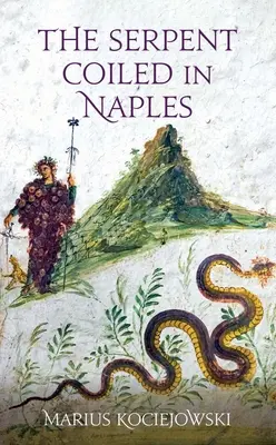 Die aufgerollte Schlange in Neapel - The Serpent Coiled in Naples