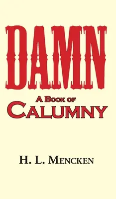 Verdammt! ein Buch der Verleumdung - Damn! a Book of Calumny