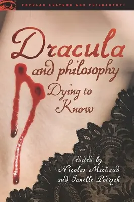 Dracula und die Philosophie: Sterben um zu wissen - Dracula and Philosophy: Dying to Know