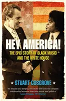 Hey Amerika! - Die epische Geschichte von schwarzer Musik und dem Weißen Haus - Hey America! - The Epic Story of Black Music and the White House