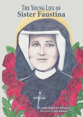 Das junge Leben von Schwester Faustina - The Young Life of Sister Faustina