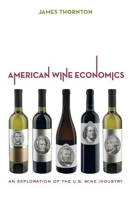 Amerikanische Weinwirtschaft: Eine Erkundung der US-Weinindustrie - American Wine Economics: An Exploration of the U.S. Wine Industry