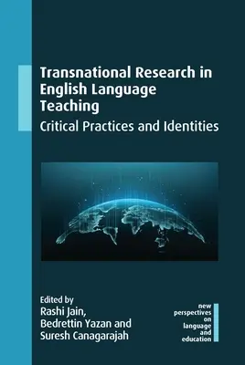 Transnationale Forschung im englischen Sprachunterricht: Kritische Praktiken und Identitäten - Transnational Research in English Language Teaching: Critical Practices and Identities