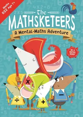 Die Mathsketeers - Ein Mathe-Abenteuer für den Kopf: Eine Ressource für das Lernen zu Hause in Key Stage 2, Band 3 - The Mathsketeers - A Mental Maths Adventure: A Key Stage 2 Home Learning Resourcevolume 3