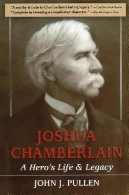 Joshua Chamberlain: Das Leben und Vermächtnis eines Helden - Joshua Chamberlain: A Hero's Life and Legacy