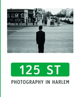 125. Straße: Fotografie in Harlem - 125th Street: Photography in Harlem