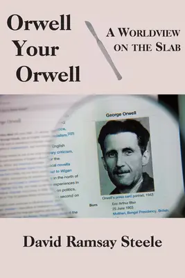 Orwell Dein Orwell: Eine Weltanschauung auf der Platte - Orwell Your Orwell: A Worldview on the Slab