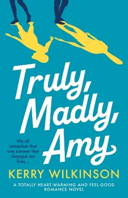 Wahrhaftig, Verrückt, Amy: Ein absolut herzerwärmender und gefühlvoller Liebesroman - Truly, Madly, Amy: A totally heartwarming and feel-good romance novel