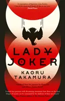 Lady Joker - Das millionenfach verkaufte 'Meisterwerk der japanischen Kriminalliteratur' - Lady Joker - The Million Copy Bestselling 'Masterpiece of Japanese Crime Fiction'