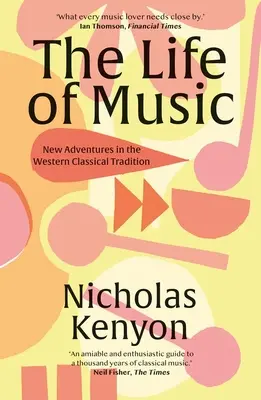 Das Leben der Musik: Neue Abenteuer in der westlichen klassischen Tradition - The Life of Music: New Adventures in the Western Classical Tradition