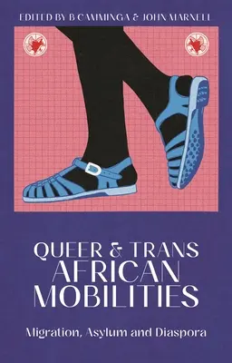 Queere und transafrikanische Mobilitäten: Migration, Asyl und Diaspora - Queer and Trans African Mobilities: Migration, Asylum and Diaspora
