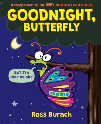 Gute Nacht, Schmetterling (ein sehr ungeduldiges Raupenbuch) - Goodnight, Butterfly (a Very Impatient Caterpillar Book)