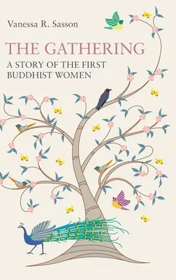 Die Versammlung: Eine Geschichte der ersten buddhistischen Frauen - The Gathering: A Story of the First Buddhist Women