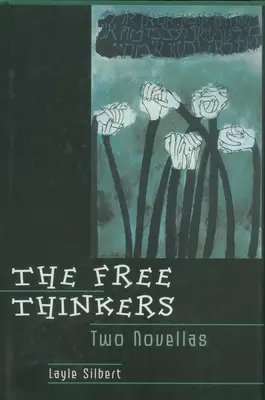 Die Freidenker: Zwei Novellen - The Free Thinkers: Two Novellas