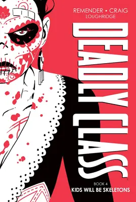 Deadly Class Deluxe Edition, Buch 4: Kinder werden zu Skeletten - Deadly Class Deluxe Edition, Book 4: Kids Will Be Skeletons