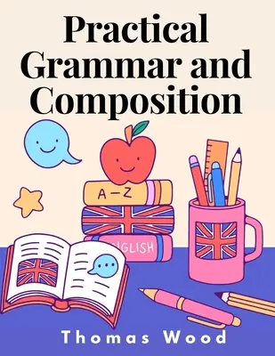 Praktische Grammatik und Satzbau - Practical Grammar and Composition