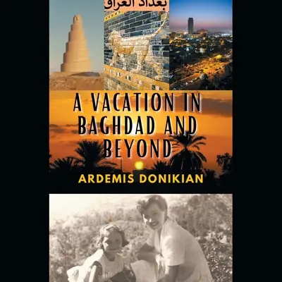 Ein Urlaub in Bagdad und darüber hinaus - A Vacation in Baghdad and Beyond