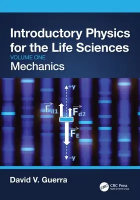 Einführende Physik für die Biowissenschaften: Mechanik (Band Eins) - Introductory Physics for the Life Sciences: Mechanics (Volume One)