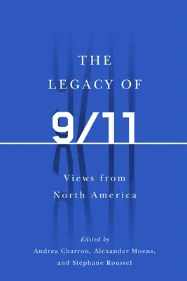 Das Vermächtnis von 9/11: Ansichten aus Nordamerika - The Legacy of 9/11: Views from North America