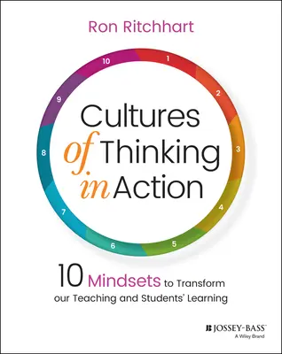 Kulturen des Denkens in Aktion: 10 Denkweisen, die unseren Unterricht und das Lernen der SchülerInnen verändern - Cultures of Thinking in Action: 10 Mindsets to Transform Our Teaching and Students' Learning