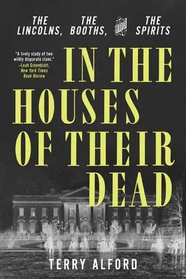 In den Häusern ihrer Toten: Die Lincolns, die Booths und die Geister - In the Houses of Their Dead: The Lincolns, the Booths, and the Spirits