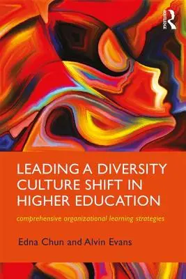 Führen eines Kulturwandels der Vielfalt in der Hochschulbildung: Umfassende Strategien für organisatorisches Lernen - Leading a Diversity Culture Shift in Higher Education: Comprehensive Organizational Learning Strategies