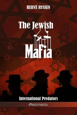 Die jüdische Mafia: Internationale Raubtiere - The Jewish Mafia: International Predators