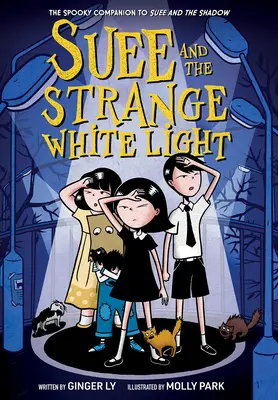 Suee und das seltsame weiße Licht (Suee und der Schatten Buch Nr. 2) - Suee and the Strange White Light (Suee and the Shadow Book #2)