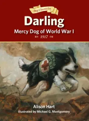 Darling, Barmherzigkeitshund des Ersten Weltkriegs - Darling, Mercy Dog of World War I