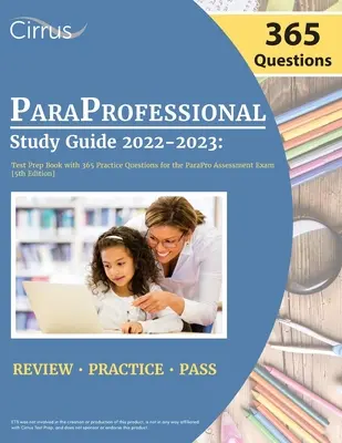 ParaProfessional Studienführer 2022-2023: Testvorbereitungsbuch mit 365 Übungsfragen für die ParaPro Assessment-Prüfung [5. Ausgabe] - ParaProfessional Study Guide 2022-2023: Test Prep Book with 365 Practice Questions for the ParaPro Assessment Exam [5th Edition]