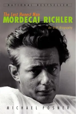 Der letzte ehrliche Mann: Mordecai Richler: Eine mündliche Biographie - The Last Honest Man: Mordecai Richler: An Oral Biography