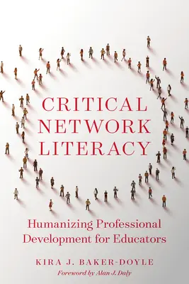 Critical Network Literacy: Humanisierende berufliche Weiterbildung für Pädagogen - Critical Network Literacy: Humanizing Professional Development for Educators