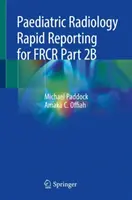 Pädiatrische Radiologie Rapid Reporting für Frcr Teil 2b - Paediatric Radiology Rapid Reporting for Frcr Part 2b