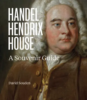 Handel Hendrix London: Ein Souvenir-Führer - Handel Hendrix London: A Souvenir Guide