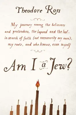 Bin ich ein Jude? Meine Reise unter den Gläubigen und Prätendenten, den Verirrten und Verlorenen, auf der Suche nach dem Glauben (nicht notwendigerweise dem eigenen), - Am I a Jew?: My Journey Among the Believers and Pretenders, the Lapsed and the Lost, in Searc H of Faith (Not Necessarily My Own),