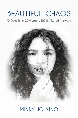 Schönes Chaos: 10 Fragen, 20 Frauen, 200 ungefilterte Antworten - Beautiful Chaos: 10 Questions, 20 Women, 200 Unfiltered Answers