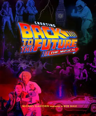 Zurück in die Zukunft - das Musical - Creating Back to the Future the Musical