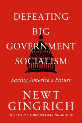 Den Sozialismus der großen Regierung besiegen: Die Rettung von Amerikas Zukunft - Defeating Big Government Socialism: Saving America's Future