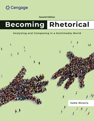 Rhetorisch werden: Analysieren und Komponieren in einer multimedialen Welt - Becoming Rhetorical: Analyzing and Composing in a Multimedia World