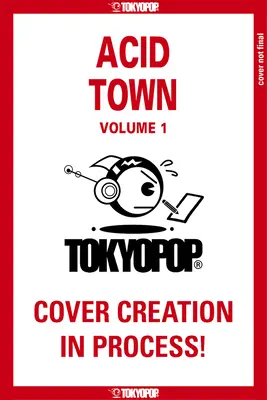 Acid Town, Band 1: Band 1 - Acid Town, Volume 1: Volume 1