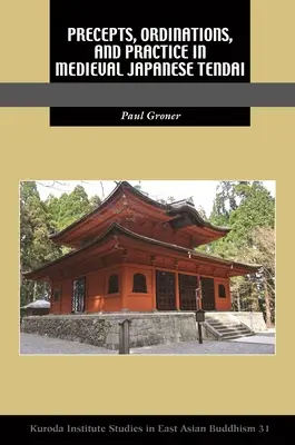 Gebote, Ordinationen und Praxis im mittelalterlichen japanischen Tendai - Precepts, Ordinations, and Practice in Medieval Japanese Tendai