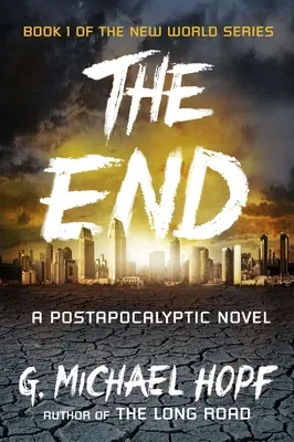 Das Ende: Ein postapokalyptischer Roman - The End: A Postapocalyptic Novel