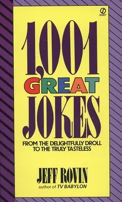 1001 großartige Witze: Von herrlich komisch bis wirklich geschmacklos - 1001 Great Jokes: From the Delightfully Droll to the Truly Tasteless